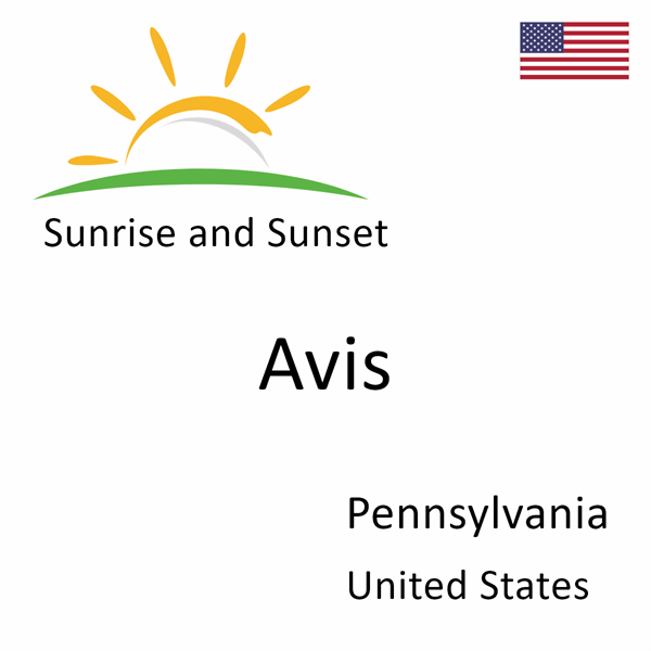 Sunrise and sunset times for Avis, Pennsylvania, United States
