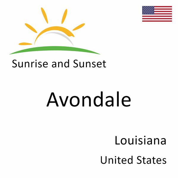 Sunrise and sunset times for Avondale, Louisiana, United States