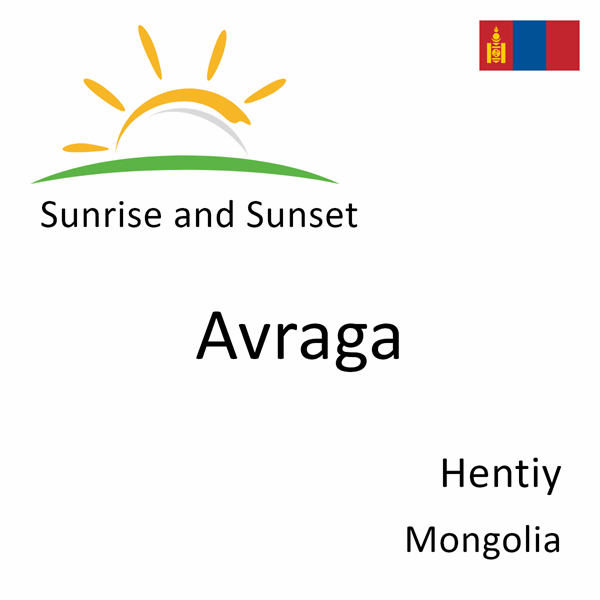 Sunrise and sunset times for Avraga, Hentiy, Mongolia