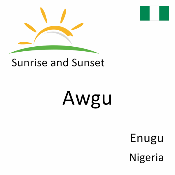 Sunrise and sunset times for Awgu, Enugu, Nigeria