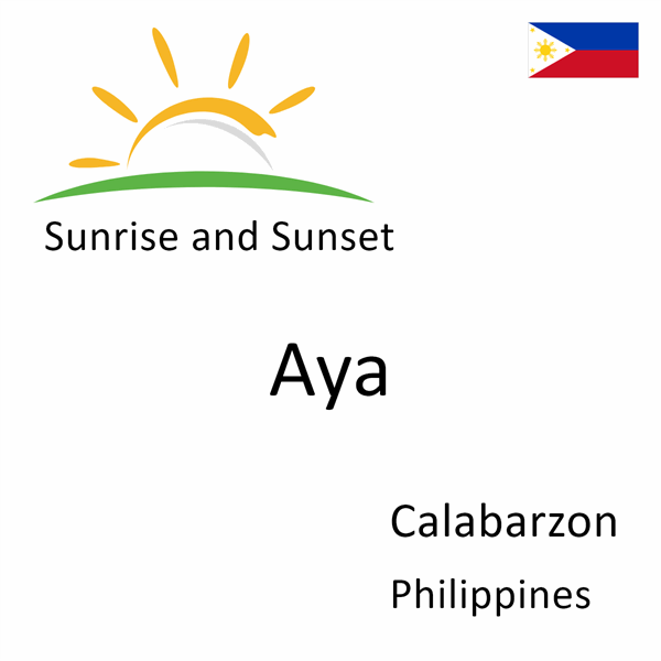 Sunrise and sunset times for Aya, Calabarzon, Philippines