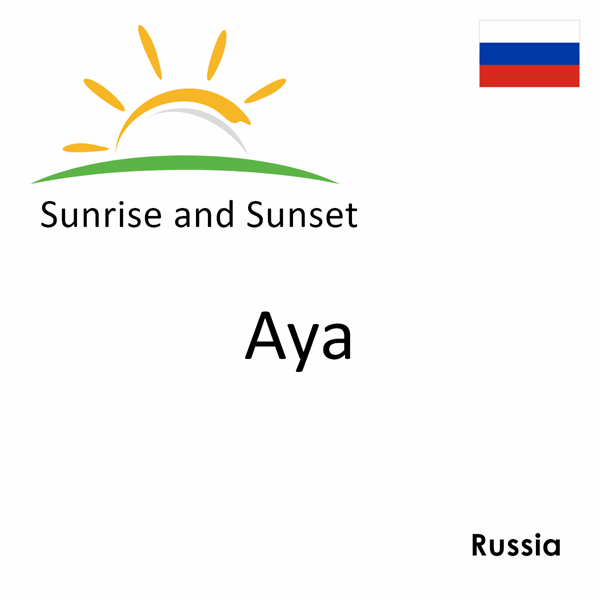 Sunrise and sunset times for Aya, Russia