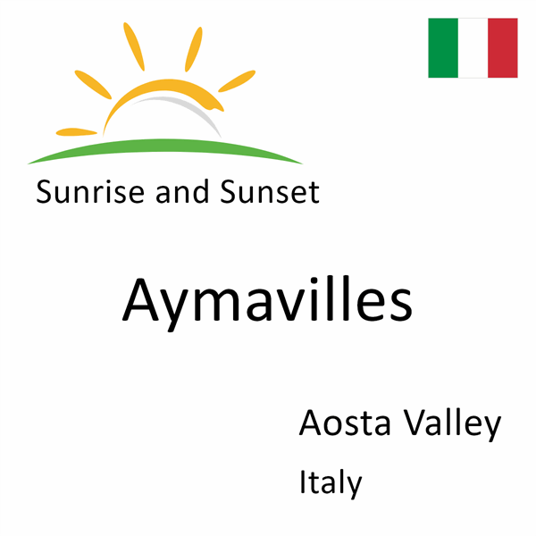 Sunrise and sunset times for Aymavilles, Aosta Valley, Italy