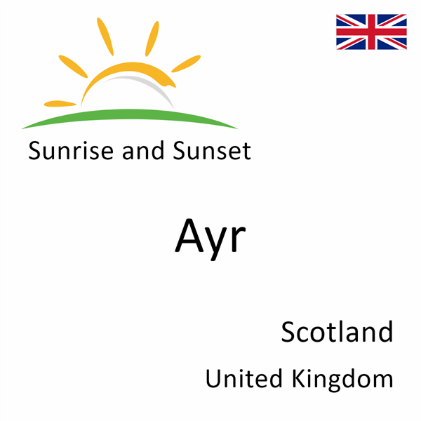 Sunrise and sunset times for Ayr, Scotland, United Kingdom
