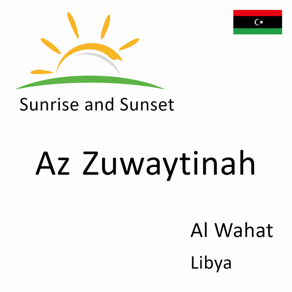 Sunrise and sunset times for Az Zuwaytinah, Al Wahat, Libya