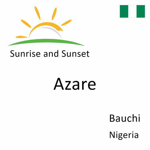 Sunrise and sunset times for Azare, Bauchi, Nigeria