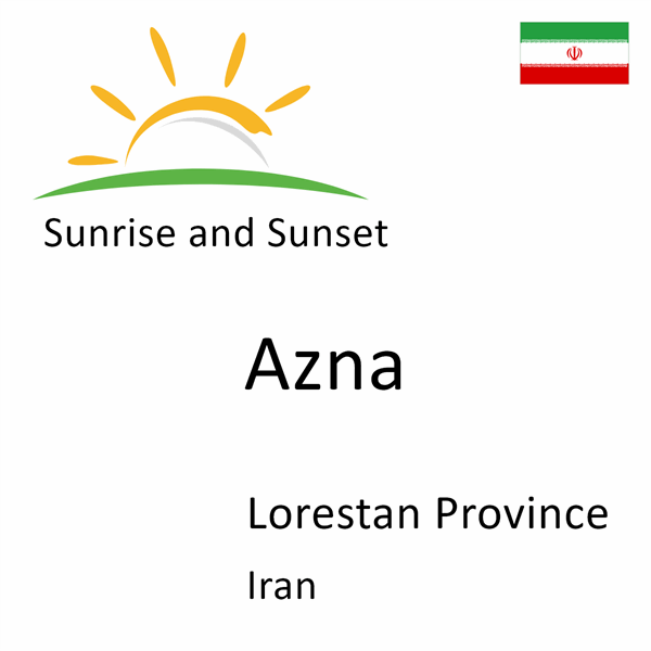 Sunrise and sunset times for Azna, Lorestan Province, Iran