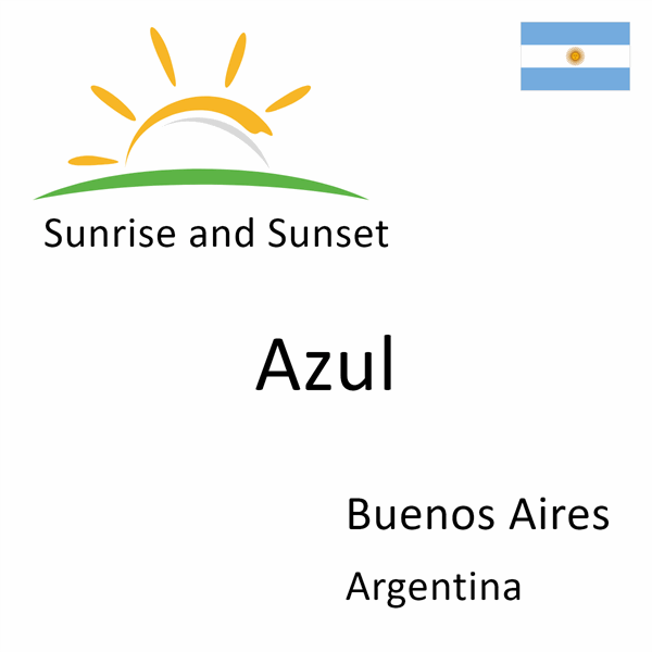 Sunrise and sunset times for Azul, Buenos Aires, Argentina