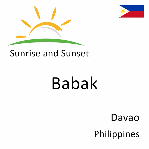 Sunrise and sunset times for Babak, Davao, Philippines