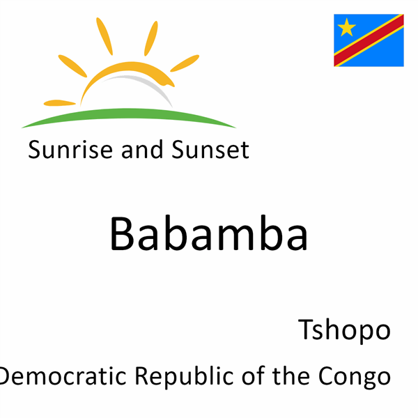 Sunrise and sunset times for Babamba, Tshopo, Democratic Republic of the Congo