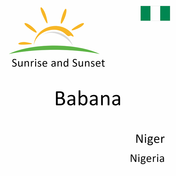 Sunrise and sunset times for Babana, Niger, Nigeria
