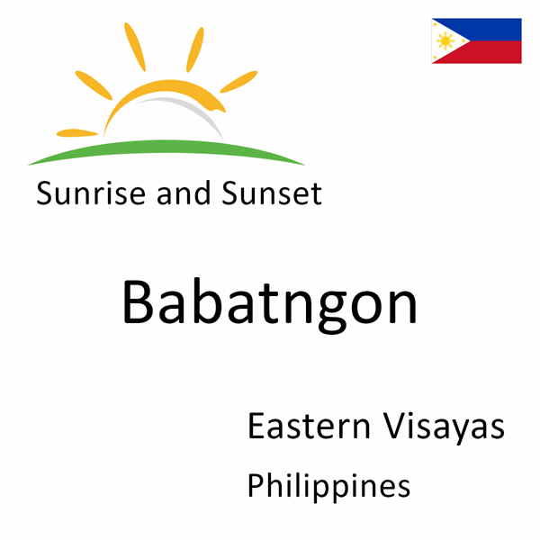 Sunrise and sunset times for Babatngon, Eastern Visayas, Philippines