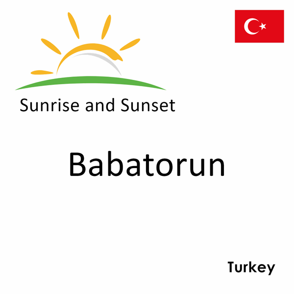 Sunrise and sunset times for Babatorun, Turkey