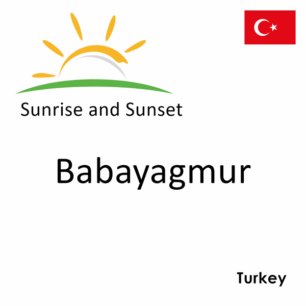 Sunrise and sunset times for Babayagmur, Turkey