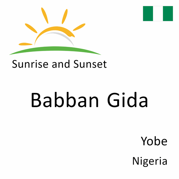 Sunrise and sunset times for Babban Gida, Yobe, Nigeria