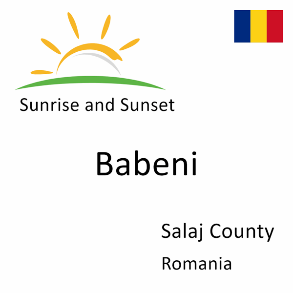 Sunrise and sunset times for Babeni, Salaj County, Romania