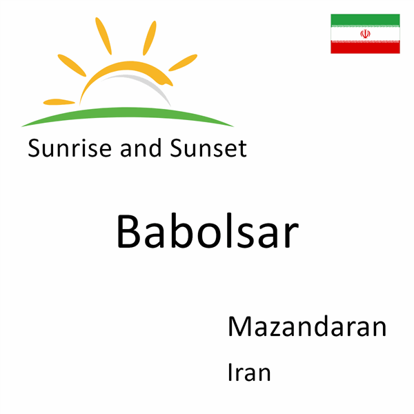 Sunrise and sunset times for Babolsar, Mazandaran, Iran