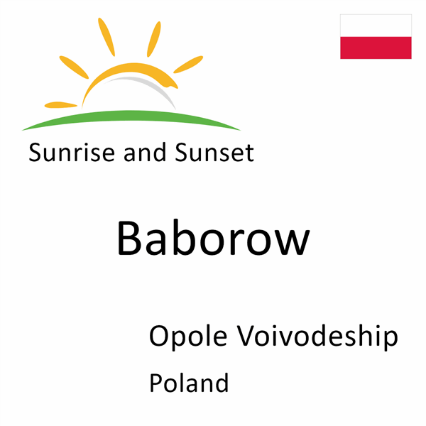 Sunrise and sunset times for Baborow, Opole Voivodeship, Poland