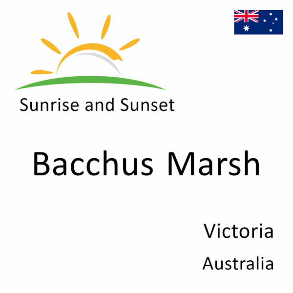 Sunrise and sunset times for Bacchus Marsh, Victoria, Australia