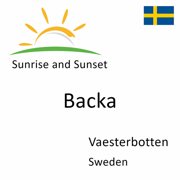 Sunrise and sunset times for Backa, Vaesterbotten, Sweden
