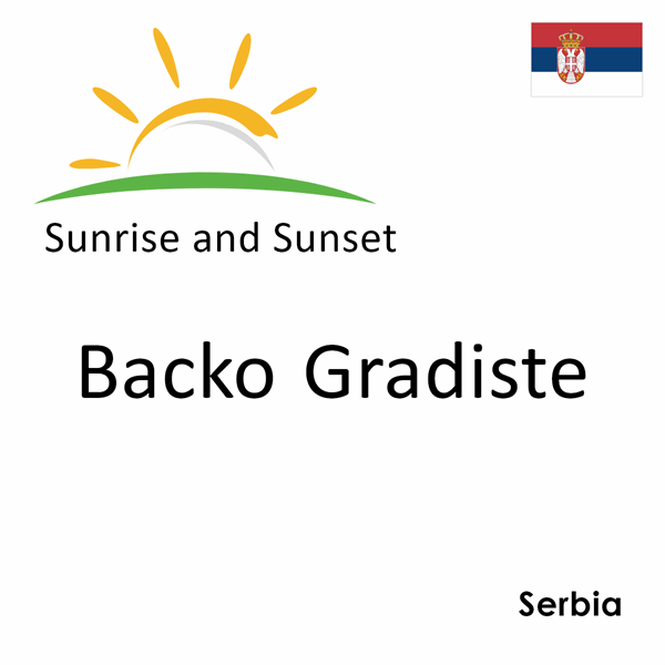 Sunrise and sunset times for Backo Gradiste, Serbia