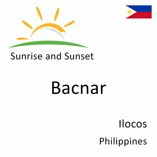 Sunrise and sunset times for Bacnar, Ilocos, Philippines