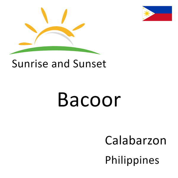Sunrise and sunset times for Bacoor, Calabarzon, Philippines