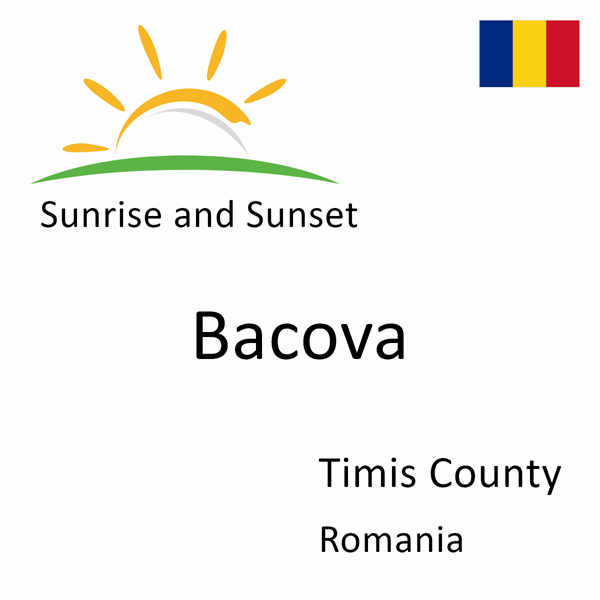 Sunrise and sunset times for Bacova, Timis County, Romania