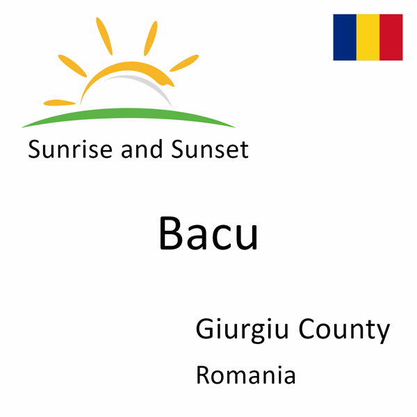 Sunrise and sunset times for Bacu, Giurgiu County, Romania