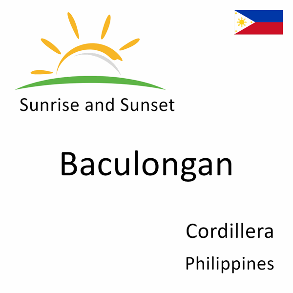 Sunrise and sunset times for Baculongan, Cordillera, Philippines