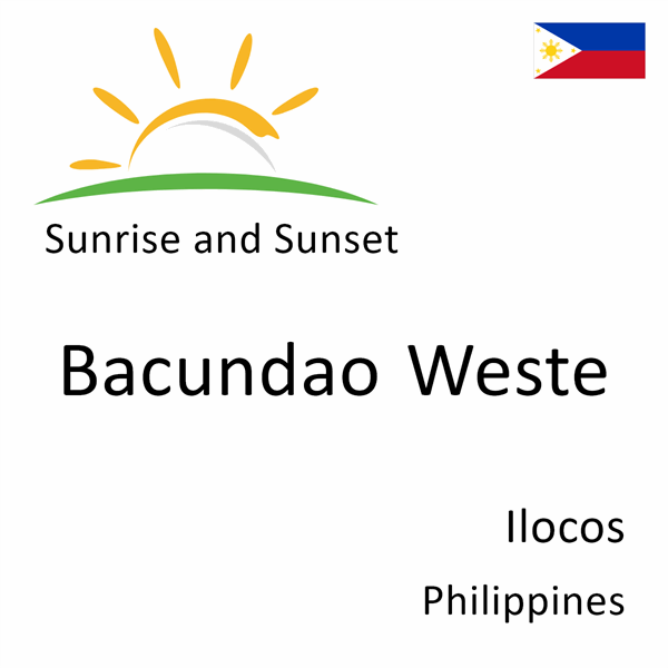 Sunrise and sunset times for Bacundao Weste, Ilocos, Philippines