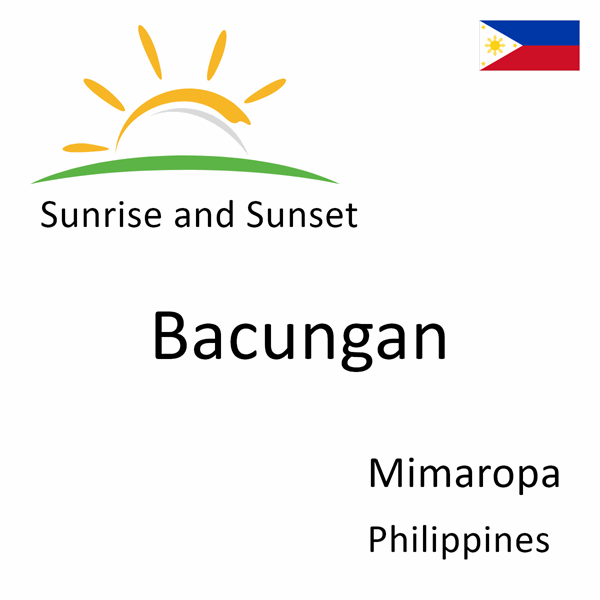 Sunrise and sunset times for Bacungan, Mimaropa, Philippines