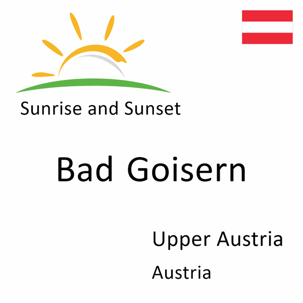Sunrise and sunset times for Bad Goisern, Upper Austria, Austria