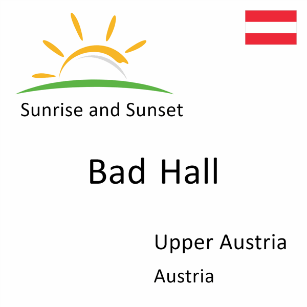 Sunrise and sunset times for Bad Hall, Upper Austria, Austria
