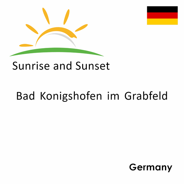 Sunrise and sunset times for Bad Konigshofen im Grabfeld, Germany