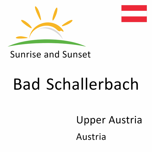 Sunrise and sunset times for Bad Schallerbach, Upper Austria, Austria