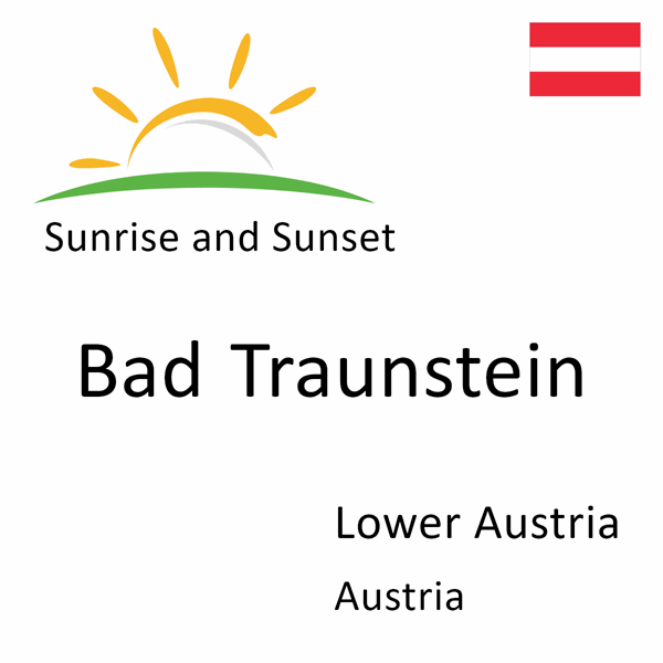 Sunrise and sunset times for Bad Traunstein, Lower Austria, Austria