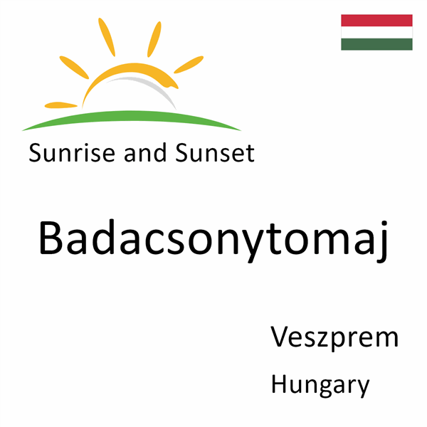 Sunrise and sunset times for Badacsonytomaj, Veszprem, Hungary