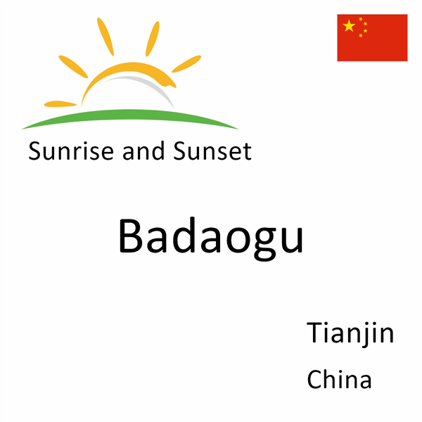 Sunrise and sunset times for Badaogu, Tianjin, China