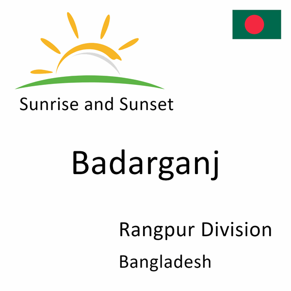 Sunrise and sunset times for Badarganj, Rangpur Division, Bangladesh