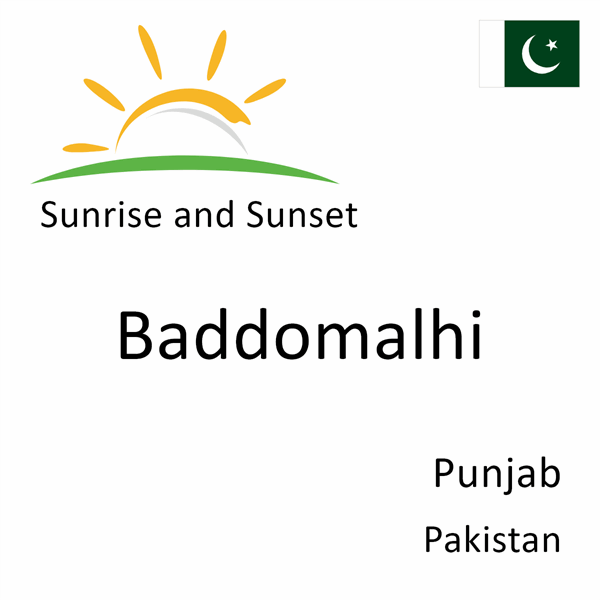 Sunrise and sunset times for Baddomalhi, Punjab, Pakistan