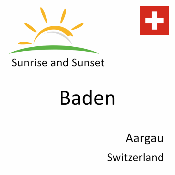 Sunrise and sunset times for Baden, Aargau, Switzerland