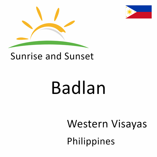 Sunrise and sunset times for Badlan, Western Visayas, Philippines