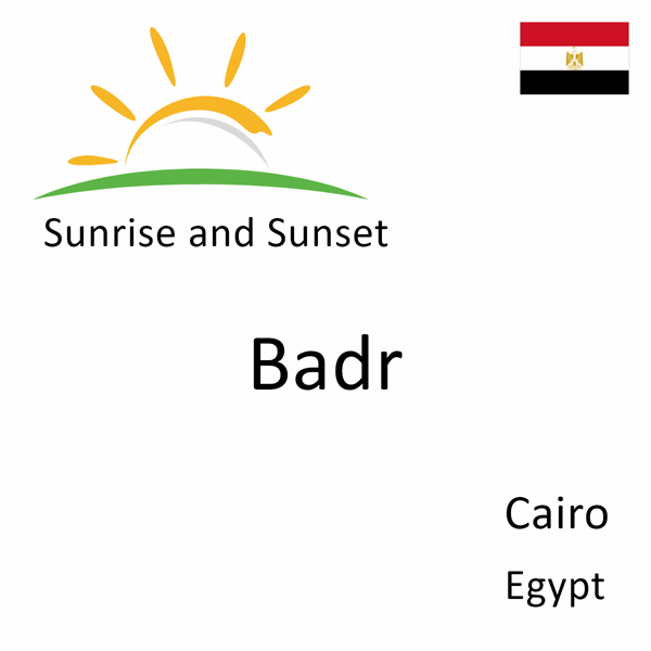 Sunrise and sunset times for Badr, Cairo, Egypt