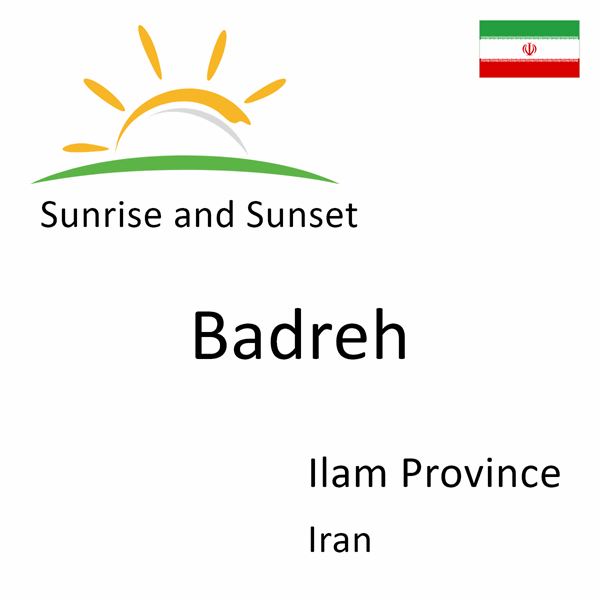 Sunrise and sunset times for Badreh, Ilam Province, Iran