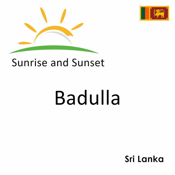 Sunrise and sunset times for Badulla, Sri Lanka