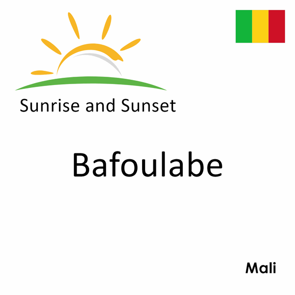 Sunrise and sunset times for Bafoulabe, Mali