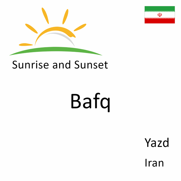 Sunrise and sunset times for Bafq, Yazd, Iran