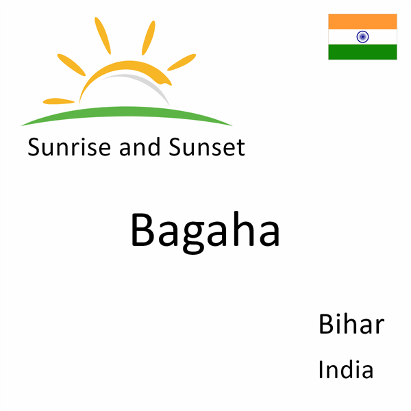 Sunrise and sunset times for Bagaha, Bihar, India