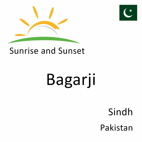 Sunrise and sunset times for Bagarji, Sindh, Pakistan